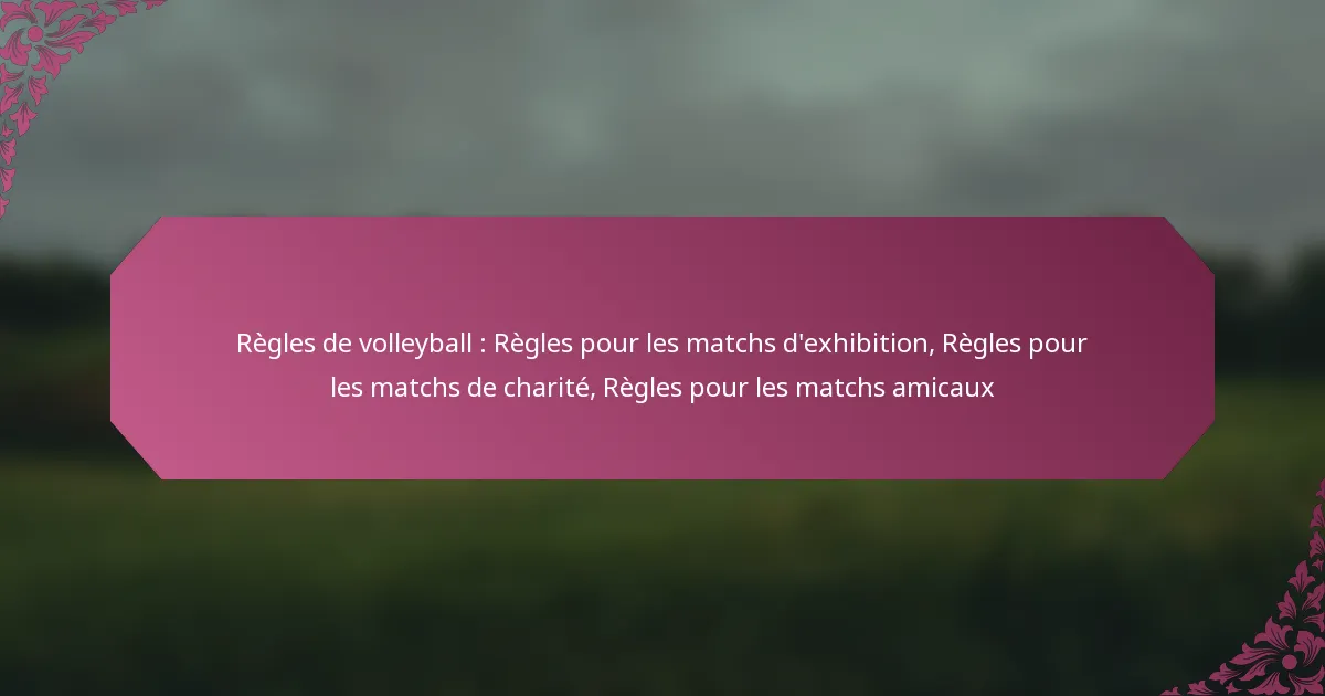 featured-image-regles-de-volleyball-regles-pour-les-matchs-dehibition-regles-pour-les-matchs-de-charite-regles-pour-les-matchs-amicau