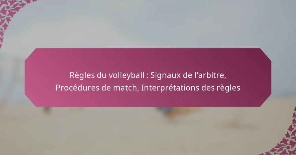 featured-image-regles-du-volleyball-signau-de-larbitre-procedures-de-match-interpretations-des-regles