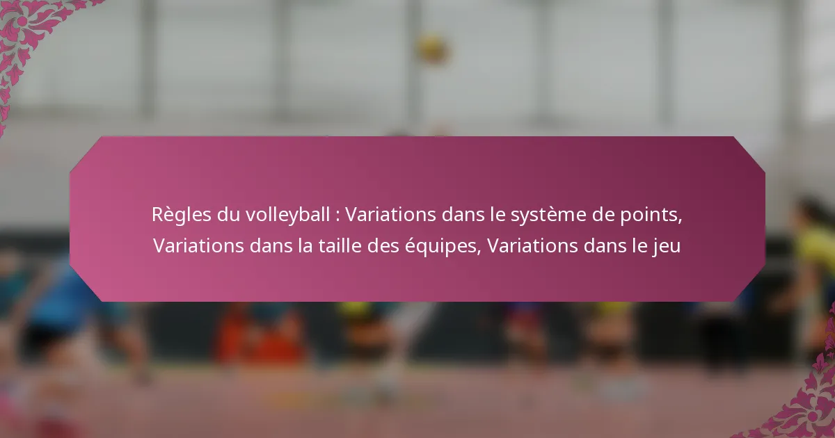 featured-image-regles-du-volleyball-variations-dans-le-systeme-de-points-variations-dans-la-taille-des-equipes-variations-dans-le-jeu