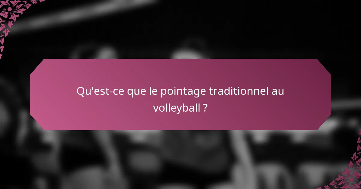 Qu'est-ce que le pointage traditionnel au volleyball ?